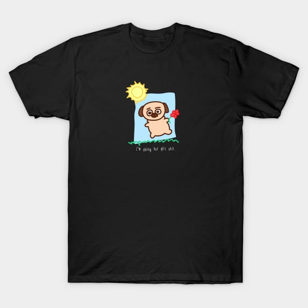 Hot Girl Stuff T-Shirt by Puglie Pug 